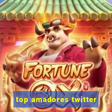 top amadores twitter